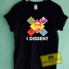 Notorious RBG I Dissent Tee Shirts
