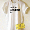 Raising Black Boy Joy Tee Shirts