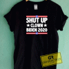 Shut Up Clown Biden 2020 Tee Shirts