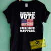 Your Voice Matters Graphic Tee Shirts