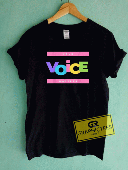 Your Voice Matters Colour Tee Shirts