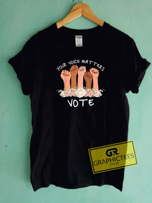 Your Voice Matters Vote Tee Shirts