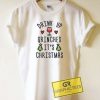 Drink Up Grinches Its Christmas Tee Shirts