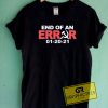 End Of An Error Graphic Tee Shirts