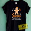 Gingers Are For Life Tee Shirts