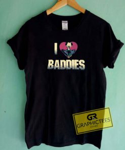 I Love Baddies Joker Tee Shirts