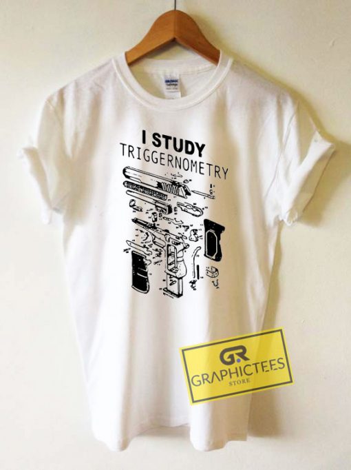 I Study Triggernometry Art Tee Shirts