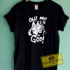 Jojo Oh My God Tee Shirts