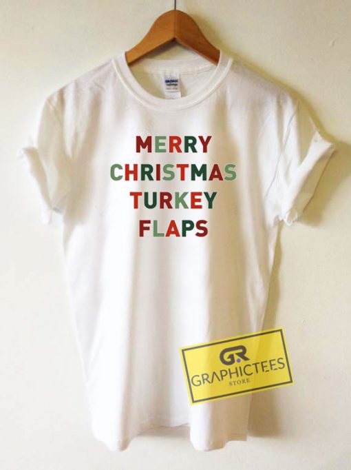 Merry Christmas Turkey Flaps Tee Shirts