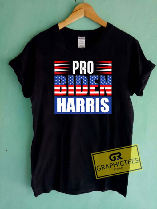Pro Biden Harris Tee Shirts