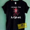 Release The Kraken Octopus Tee Shirts