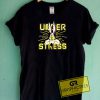 Under Stress Bunny Tee Shirts