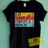 Eat Sleep Chipotle Repeat Tee Shirts