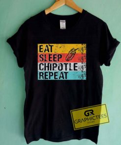 Eat Sleep Chipotle Repeat Tee Shirts