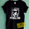 Pitbull Dads Tee Shirts