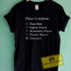 Player Condition Damaged  Tee Shirts