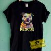 Rescue Dog Colorfull Tee Shirts
