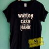 Waylon Cash Hank Tee Shirts