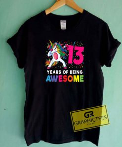 13 Years Of Being Awesome Tee Shirts