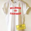 Bellmawr VS Everybody Tee Shirts