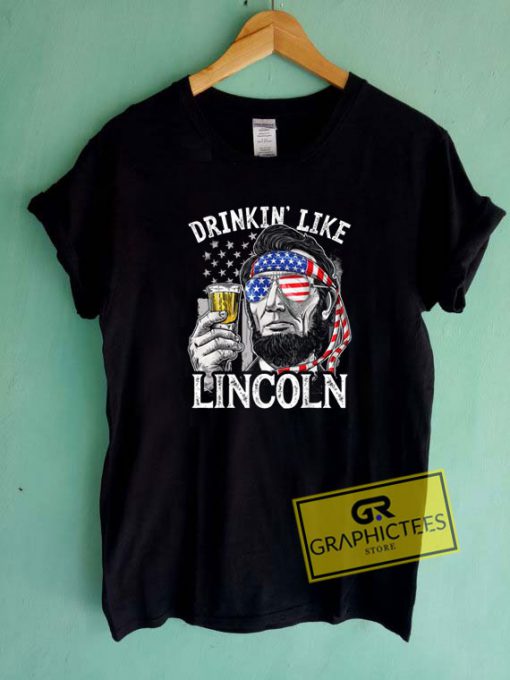 Drinking Like Lincoln Tee Shirts