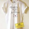 Errol Lost My LetterTee Shirts
