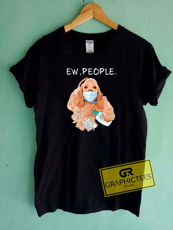 ew people dog shirt