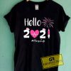 Hello 2021 Nurse Life Tee Shirts