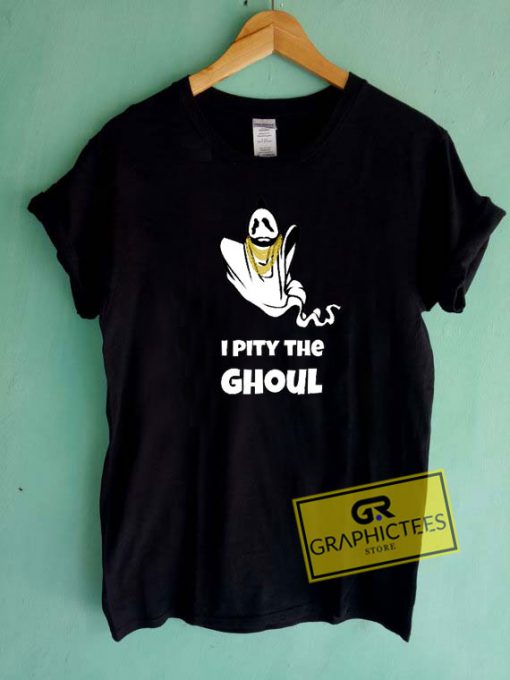 I Pity The Ghoul Ghost Tee Shirts
