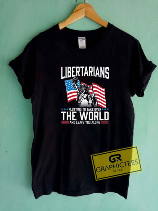 Libertarian The World Tee Shirts