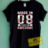 Made In 08 Awesome Tee Shirts