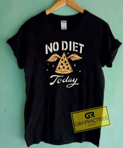 No Diet Today Tee Shirts