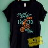 Pedal Pusher Since 1970 Tee Shirts
