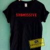 Submissive Tee Shirts