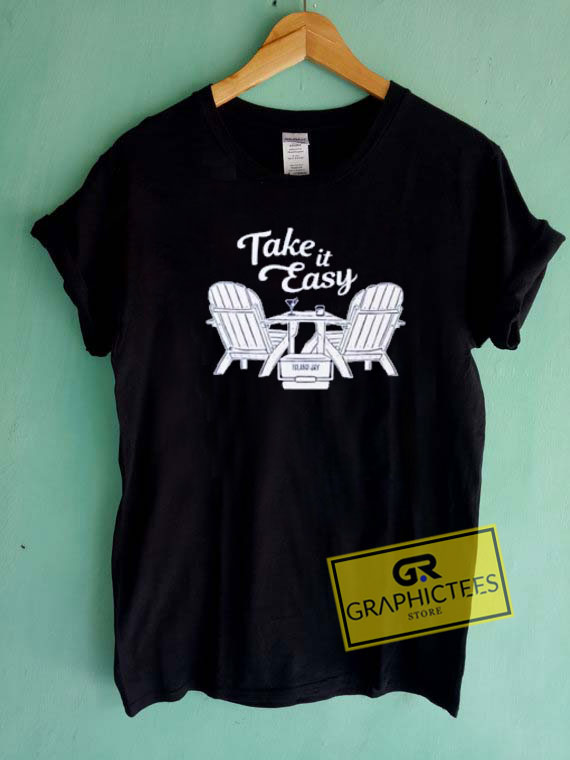 Take It Easy Tee Shirts