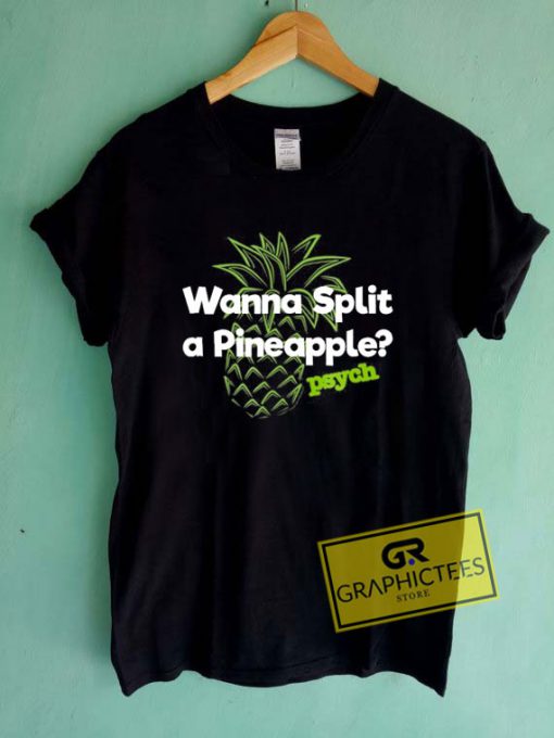 Wanna Split A Pineapple Tee Shirts