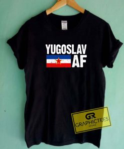 Yugoslav Af Tee Shirts