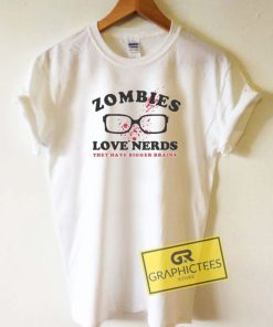 Zombies Love Nerds Tee Shirts