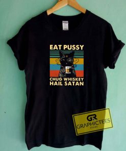 Eat Pussy Hail Satan Tee Shirts