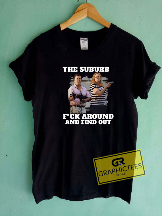 Fuck Around And Find Out Tee Shirts 1 Fuck Around And Find Out Tee Shirts