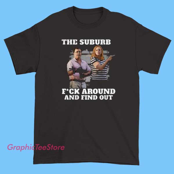 Fuck Around And Find Out Tee Shirts 2 T-shirt with the phrase 'Fuck Around and Find Out' displayed in bold, edgy typography, conveying a provocative and confident message.