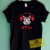 We All Meow Down Here Tee Shirts 5 We All Meow Down Here Tee Shirts