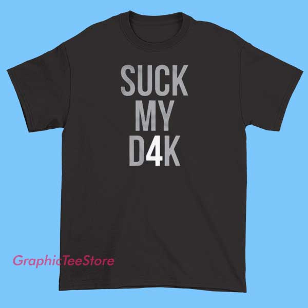 Suck My Dak Tee Shirts 2 It seems like you're referring to "Suck My D**k" T-shirts. If you're interested in creating a design or need a description or alt text for such a shirt, please let me know how you'd like it to be styled or what specific elements you're looking for!