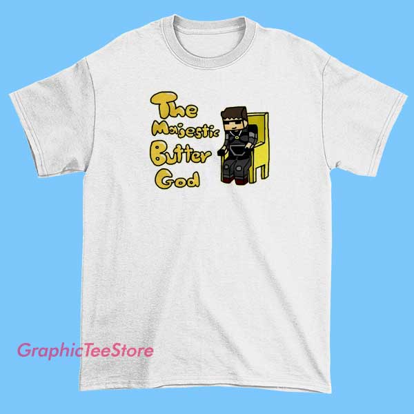 The Majestic Butter God Tee Shirts 2 A fun and whimsical T-shirt design featuring "The Majestic Butter God." The artwork could showcase a regal, divine butter character with a crown or scepter, surrounded by golden butter splashes or rays of light to emphasize majesty. The font can be bold and royal, giving the shirt a humorous yet epic vibe perfect for butter lovers and fans of quirky humor.