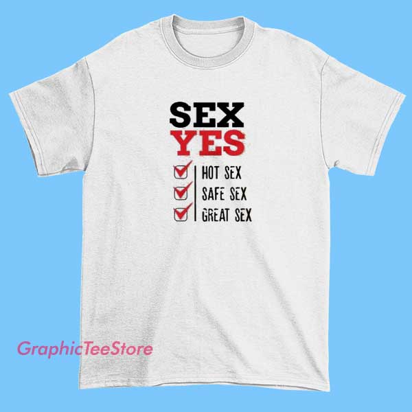 Hot Sex Yes Quotes Tee Shirts 2 Graphic T-shirt featuring bold text that reads 'Hot Sex Yes' in a stylish font, designed for a provocative and playful statement piece.