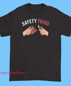 Humorous graphic T-shirt featuring the popular 'Fireworks Safety Third' meme, with bold text and playful fireworks illustrations. The design combines humor and safety awareness, making it a fun and eye-catching casual shirt.