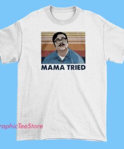 A vintage-inspired T-shirt featuring an illustration or graphic related to Edmund Kemper, with the phrase 'Mama Tried' prominently displayed. The design has a retro aesthetic, possibly with distressed or faded effects, referencing the infamous serial killer and adding a dark, nostalgic touch.