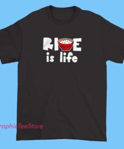 Rice is Life Meme Tee Shirts 3 A collection of humorous