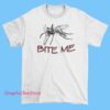 Bite Me Mosquito Tee Shirts 5 A playful graphic T-shirt with the phrase "Bite Me Mosquito" accompanied by a cartoon mosquito illustration.