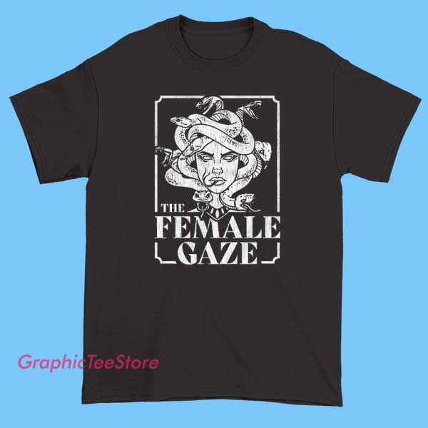 Female Gaze Graphic Tee Shirts 1 A stylish graphic T-shirt featuring empowering and artistic designs that celebrate the female gaze.